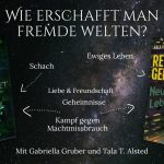 Auf schwarzem Weltall-Hintergrund sieht man das Buchcover von Chess Planet von Gabriella Gruber und das Cover von RE-GENERATION - Neues Leben von Tala T. Alsted, dazu der Titel der Lesung auf der Buchmesse