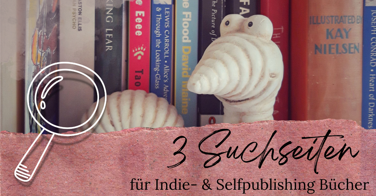 Foto Bücherregal mit Keramik-Bücherwurm und einer gezeichneten Lupe dazu und Text "3 Suchseiten für Indie- und Selfpublishing-Bücher"